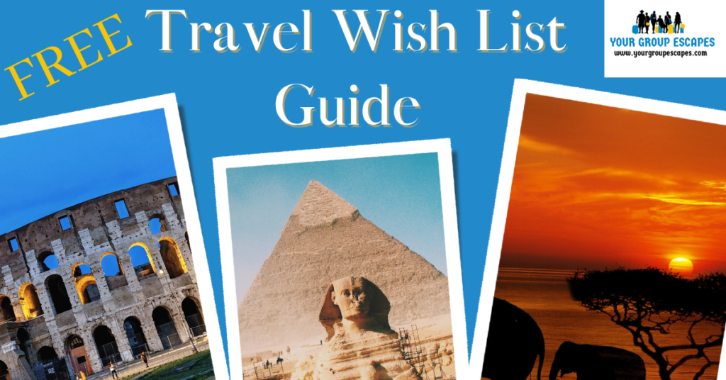 travel-wish-list-your-group-escapes